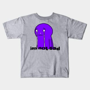 im not sad Kids T-Shirt